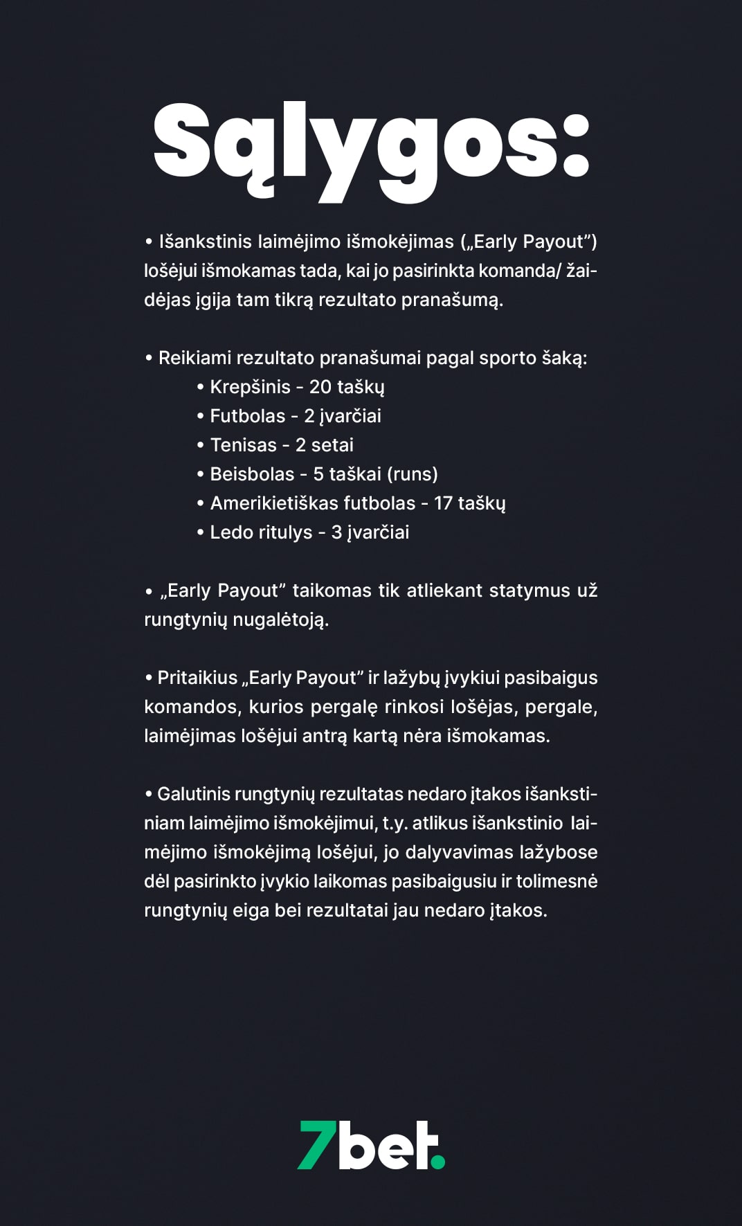 early payout taisyklės ir sąlygos statymai 7bet lažybos